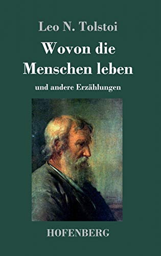 Wovon die Menschen leben: und andere Erzählungen