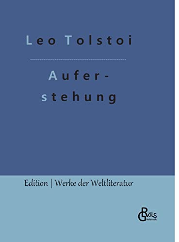 Auferstehung (Edition Werke der Weltliteratur - Hardcover) von Gröls Verlag