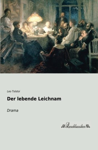 Der lebende Leichnam: Drama Der lebende Leichnam: Drama