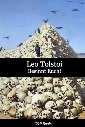 Leo Tolstoi - Besinnt euch! Erstmals auf Deutsch übersetzt. Leo Tolstoi - Besinnt euch! Erstmals auf Deutsch übersetzt. von Independently published