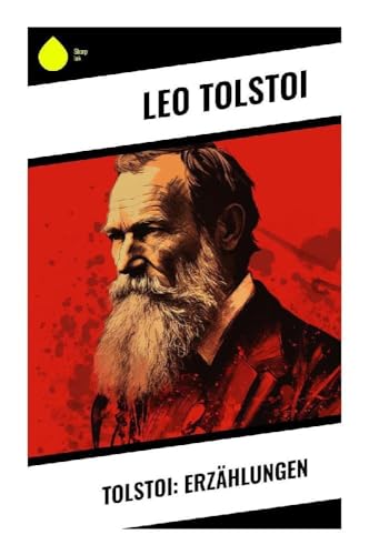 Tolstoi: Erzählungen Tolstoi: Erzählungen von Sharp Ink
