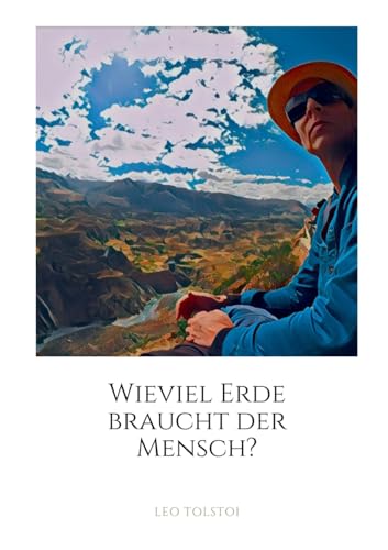 Wieviel Erde braucht der Mensch? Wieviel Erde braucht der Mensch? von BoD – Books on Demand