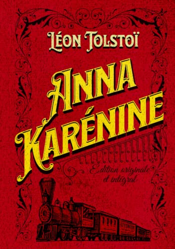 Anna Karénine Édition originale et intégral: Classique russe von Independently published