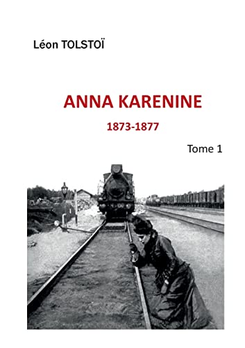 Anna Karenine: Tome 1 (Léon Tolstoï)