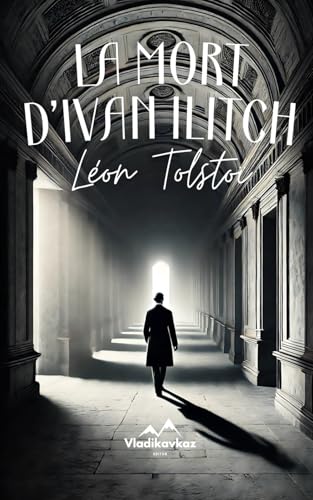 La Mort d'Ivan Ilitch: Classique de la littérature Russe von Independently published