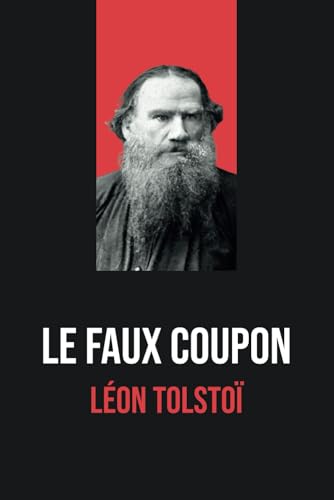 Le Faux Coupon - Annoté d'une Biographie de Léon Tolstoï von Independently published