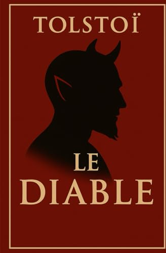 Le diable - Leon Tolstoi - oeuvre intégrale von Independently published