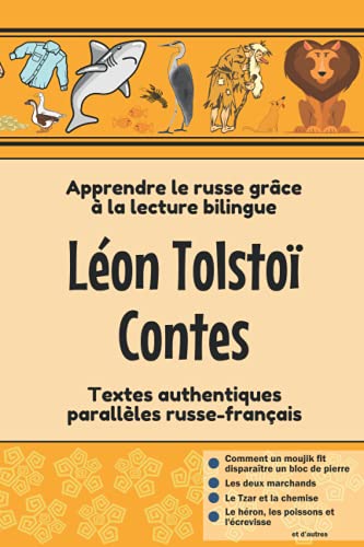 Léon Tolstoï. Contes: Apprendre le russe grâce à la lecture bilingue. Textes authentiques parallèles russe-français (Lecture en russe)