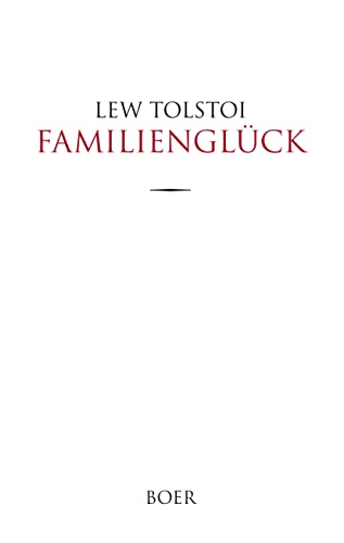 Familienglück: Aus dem Russischen übersetzt von August Scholz