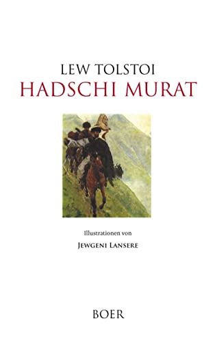 Hadschi Murat: Mit Illustrationen von Jewgeni Lansere Hadschi Murat: Mit Illustrationen von Jewgeni Lansere
