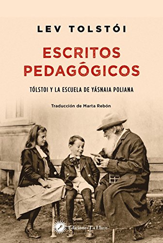 Escritos pedagógicos : Tolstói y la escuela de Yásnaia Poliana von Ediciones La Llave