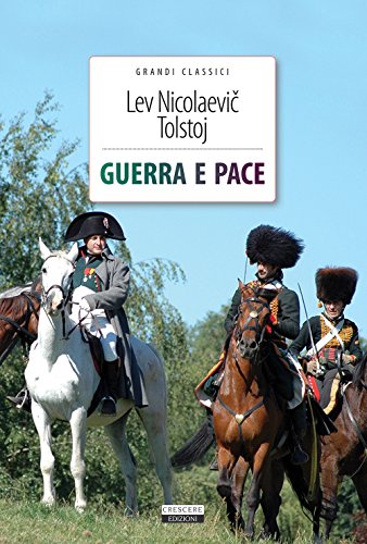Guerra e pace. Ediz. integrale. Con Segnalibro (Grandi classici) von Crescere
