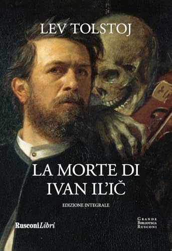 La morte di Ivan Il'ic e altri racconti (Grande biblioteca Rusconi) von Rusconi Libri