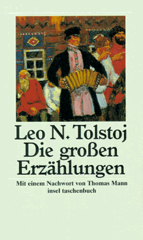Die großen Erzählungen: Aus dem Russischen von Arthur Luther und Rudolf Kassner. Mit einem Nachwort von Thomas Mann (insel taschenbuch) von Insel Verlag