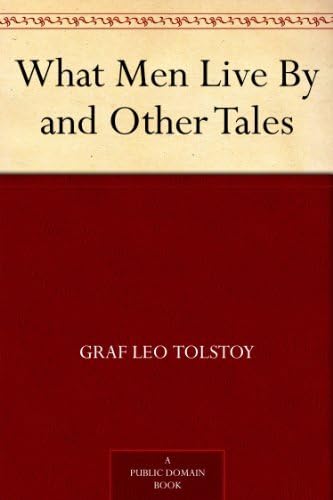 What Men Live By, and Other Tales What Men Live By, and Other Tales von Anson Street Press