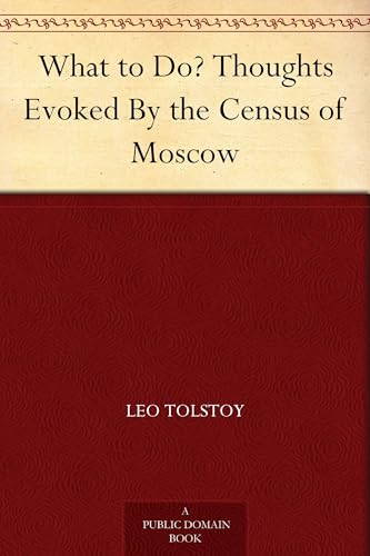 What to Do? Thoughts Evoked by the Census of Moscow What to Do? Thoughts Evoked by the Census of Moscow von Anson Street Press