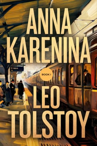 Anna Karenina: Book I: A New Translation Anna Karenina: Book I: A New Translation von Independently published