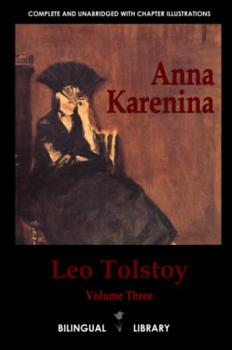 Anna Karenina: English-Russian Parallel Text Edition Volume Three