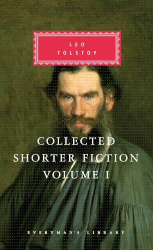 Collected Shorter Fiction of Leo Tolstoy, Volume I: Introduction by John Bayley (Everyman's Library Classics Series, Band 1)