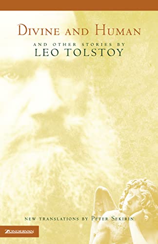 Divine and Human: And Other Stories by Leo Tolstoy Divine and Human: And Other Stories by Leo Tolstoy