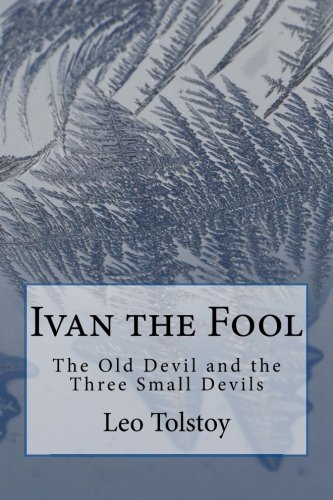 Ivan the Fool: The Old Devil and the Three Small Devils Ivan the Fool: The Old Devil and the Three Small Devils