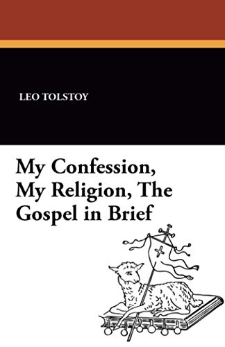My Confession, My Religion, the Gospel in Brief von Wildside Press