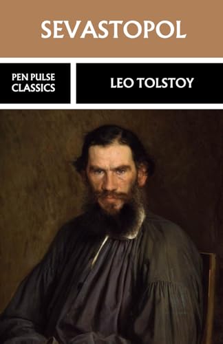 Sevastopol: The 1855 Historical Fiction Classic Sevastopol: The 1855 Historical Fiction Classic von Independently published