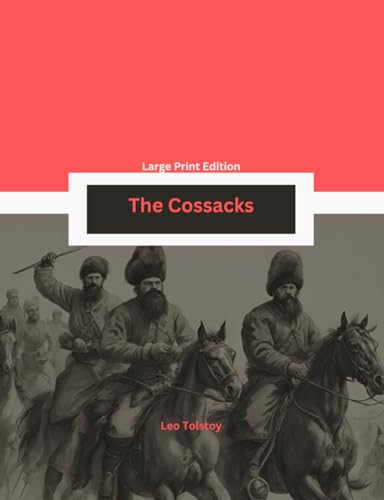 The Cossacks | Large Print Edition for Easy Reading: Tolstoy's greatest novel | Nelumbo Press Collection von Independently published