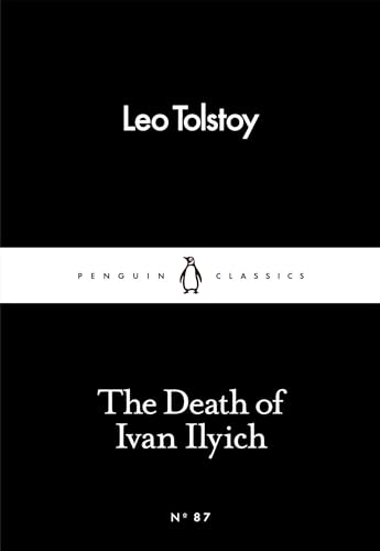 The Death of Ivan Ilyich (Penguin Little Black Classics)