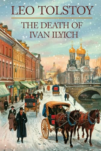 The Death of Ivan Ilyich: A Dying Man’s Struggle to Find Meaning in a Life He Thought Was Well-Lived von Nielsen UK ISBN