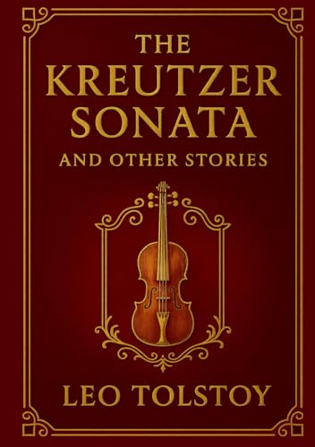 The Kreutzer Sonata and Other Stories (Large Print Edition): A profound exploration of human passion, moral struggles, and the complex relationships shaping life and love in the 19th century von Independently published