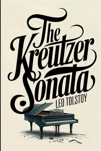The Kreutzer Sonata: A New Translation The Kreutzer Sonata: A New Translation von Independently published