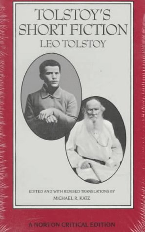 Tolstoy's Short Fiction: Revised Translations, Background and Sources Criticism (Norton Critical Editions)