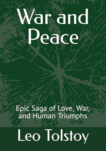 War and Peace: Epic Saga of Love, War, and Human Triumphs von Independently published