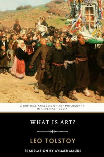 What Is Art?: A Critical Analysis of Art Philosophy in Imperial Russia What Is Art?: A Critical Analysis of Art Philosophy in Imperial Russia von Independently published
