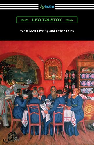 What Men Live By and Other Tales What Men Live By and Other Tales