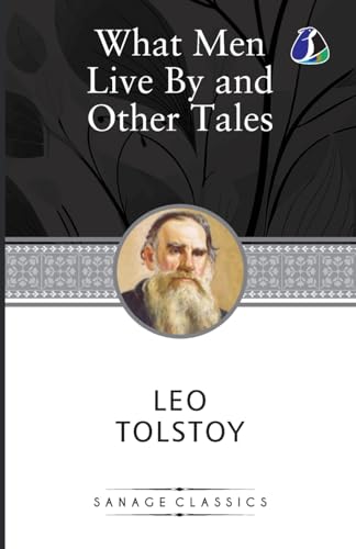 What Men Live By & Other Tales What Men Live By & Other Tales von SANAGE PUBLISHING HOUSE LLP