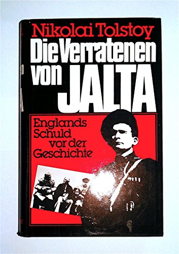 Die Verratenen von Jalta. Englands Schuld vor der Geschichte (Sonderreihe)