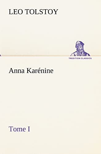 Anna Karénine, Tome I (TREDITION CLASSICS) von tredition
