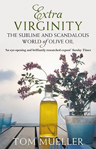 Extra Virginity: The Sublime and Scandalous World of Olive Oil von Atlantic Books