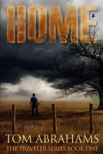 Home: A Post Apocalyptic/Dystopian Adventure (The Traveler, Band 1)