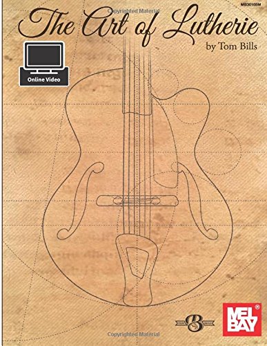 The Art of Lutherie von Mel Bay Publications, Inc.