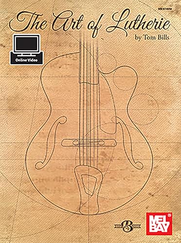 The Art of Lutherie von Mel Bay Publications, Inc.