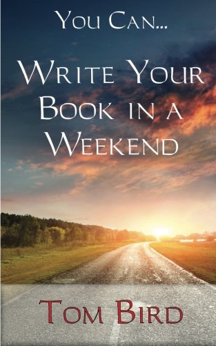 You Can. Write Your Book In A Weekend: secrets behind this proven, life changing, truly unique, inside-out approach von Sojourn Publishing, LLC