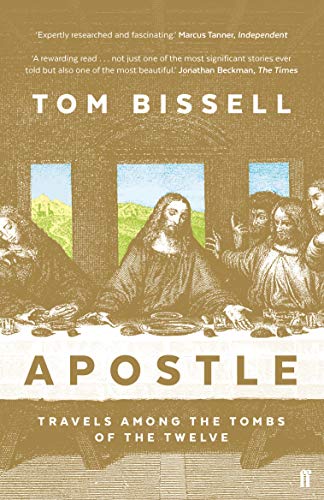 Apostle: Travels Among the Tombs of the Twelve