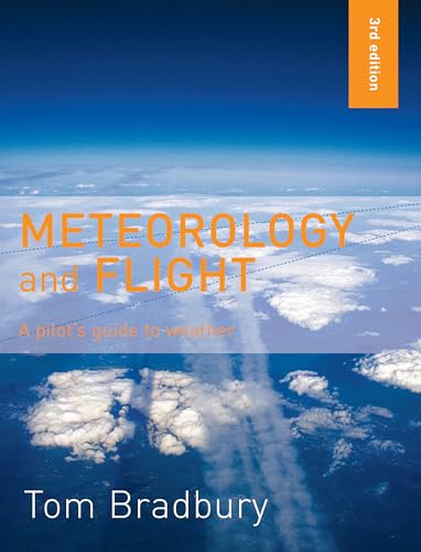 Meteorology and Flight: A Pilot's Guide to Weather von Bloomsbury Specialist