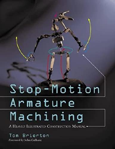 Stop-Motion Armature Machining: A Construction Manual von MCFARLAND & CO INC