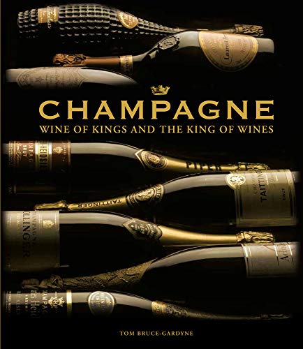 Champagne: Wine of Kings and the King of Wines von WELBECK