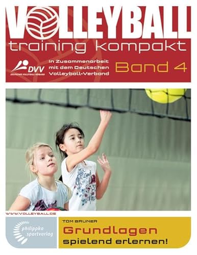 Grundlagen spielend erlernen! (volleyballtraining kompakt)