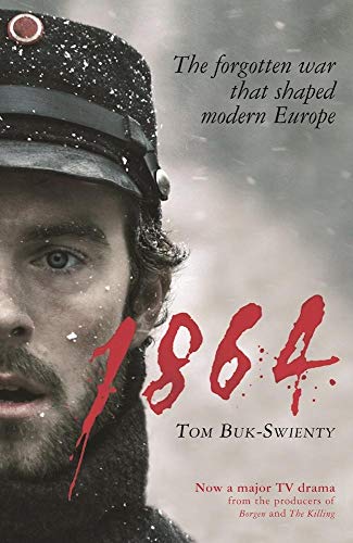 1864: The forgotten war that shaped modern Europe 1864: The forgotten war that shaped modern Europe von Profile Books